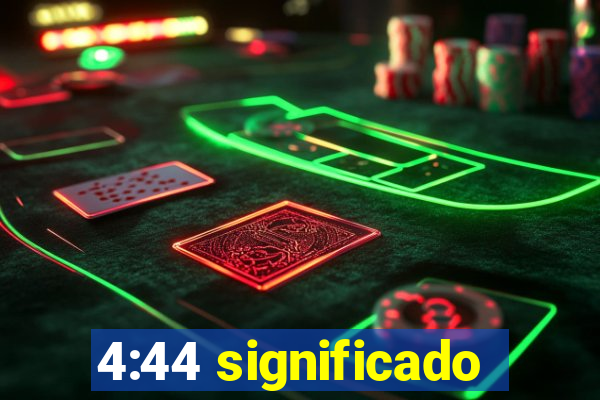 4:44 significado